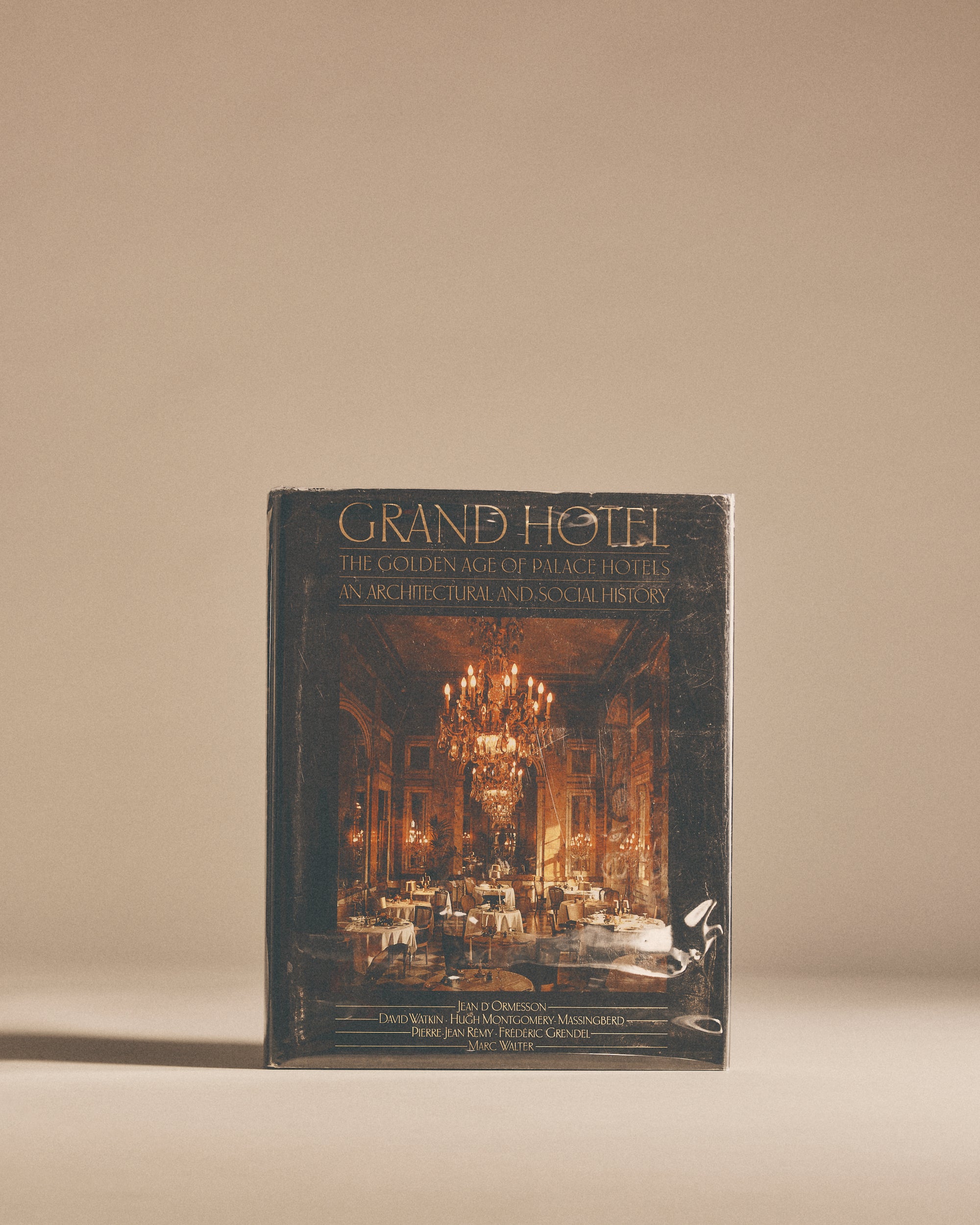 Grand Hotel: The Golden Age Of Palace Hotels, An Architectural And Social History